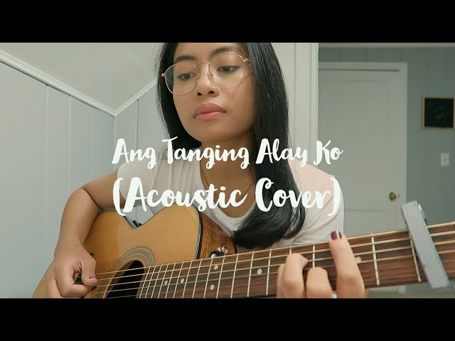 Ang Tanging Alay Ko (Acoustic Cover) class=