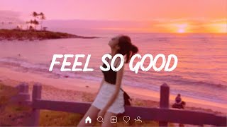 Feel So Good ~ Tiktok hits 2022 ~ Viral songs latest