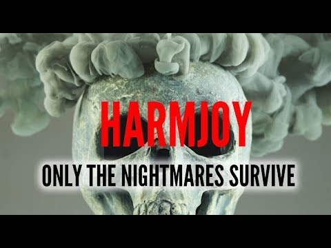 Harmjoy — HARMJOY - Only the Nightmares Survive (Official Video)