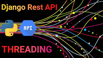 Django Rest Framework API #26 / How To Use THREADING To Improve API Performance.
