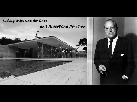 The Story of Ludwig Mies Van der Rohe and Barcelona Pavilion                       密斯凡德罗和巴塞罗那德国馆的故事