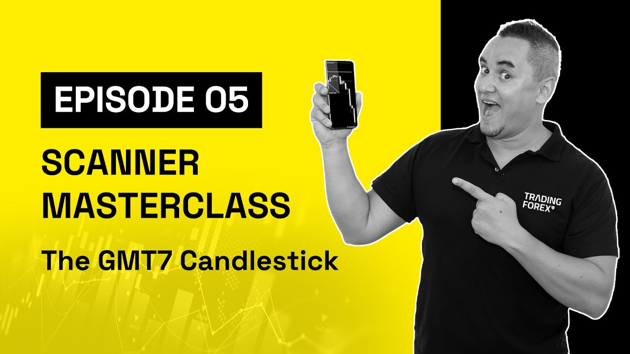 Scanner Masterclass Ep.05: the GMT7 candlestick