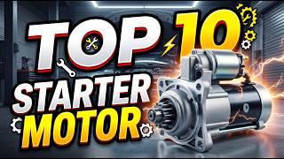 Top 10 BEST Starter Motors (Don't Buy Until You Watch This!) 🚗 | Car Restore Works