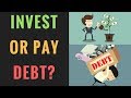 Should You Invest or Pay off Debt?