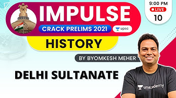Impulse | UPSC CSE/IAS Prelims 2021 | History by Byomkesh Meher | Delhi Sultanate