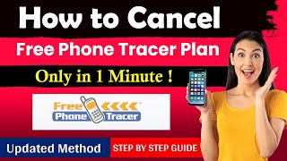 How To Cancel FreePhoneTracer.Com Subscription [ New Updated Method ]