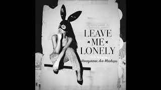 Ariana Grande  Leave Me Lonely solo Version
