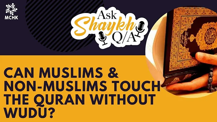 Can Muslims & Non-Muslims touch the Quran without Wudu? • Ask Shaykh Q/A
