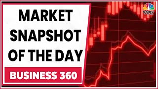 Here Are Top Headlines This Evening & Snapshot Of Stock Market | Business 360 | CNBC-TV18 screenshot 2