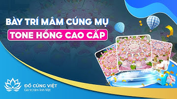 Mâm cúng đầy tháng thôi nôi tone hồng bán chạy tại Đồ Cúng Việt!