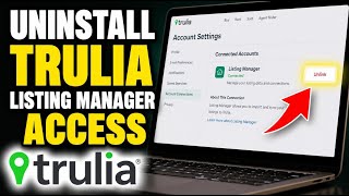 How to uninstall Trulia listing manager access - Quick Tutorial