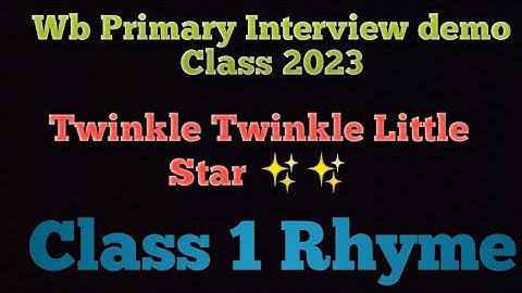 WB Primary Interview 2023 Demo Class 👉 Class 1👉✨Twinkle Twinkle Little Star Rhyme