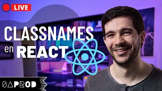 Parte 2 — ¿Cómo usar classnames en React