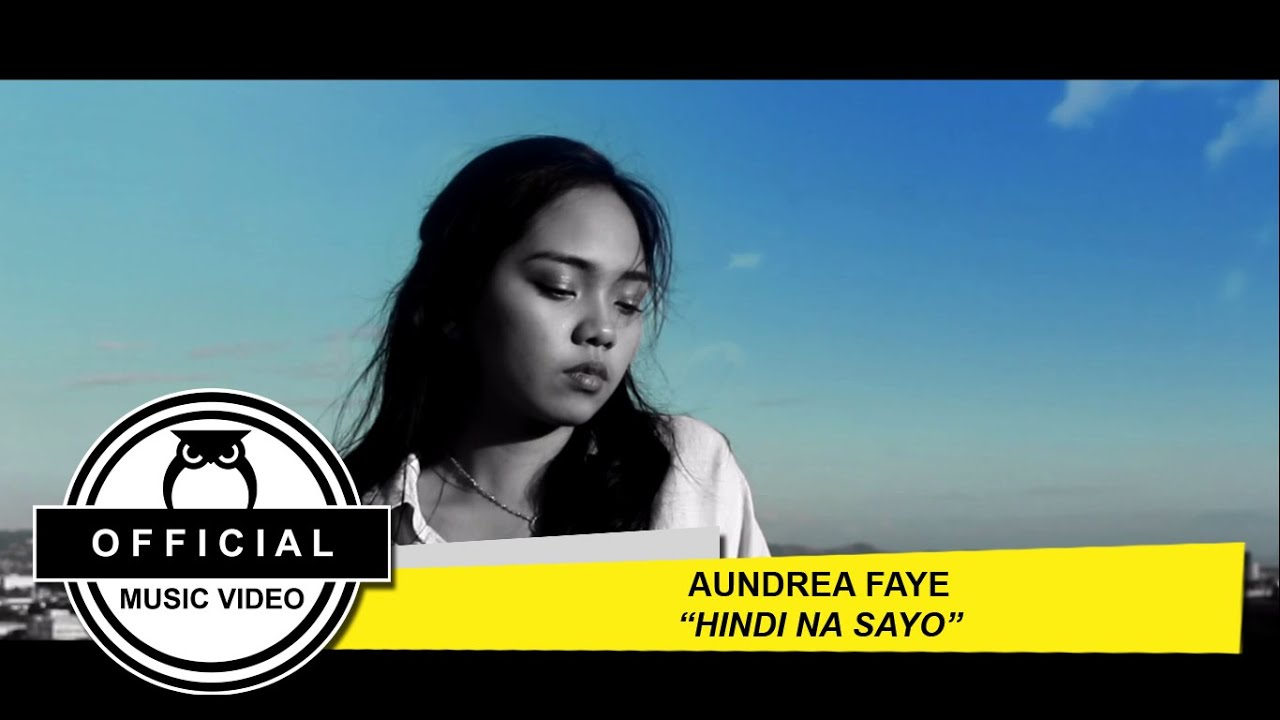 Aundrea Faye - Hindi Na Sayo [Official Visual]