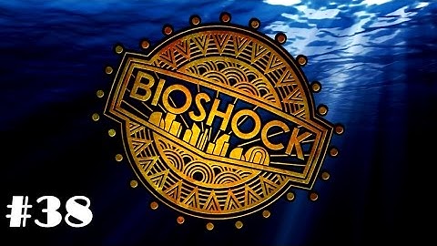 Bioshock P38: Heart Over Head