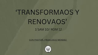 Servicio Dominical | &#39;Transformaos y renovaos&#39; 1 Sam 10/ Rom 12