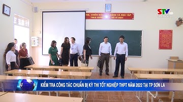 Kiểm tra công tác chuẩn bị cho Kỳ ti tốt nghiệp THPT năm 2022 tại TP Sơn La