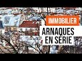 Immobilier : Arnaques en Série