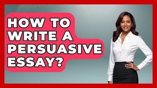 How To Write A Persuasive Essay - Ultimate Study Hacks