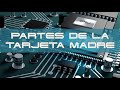 Partes de la tarjeta madre o Motherboard ¡¡EXPLICADO!!