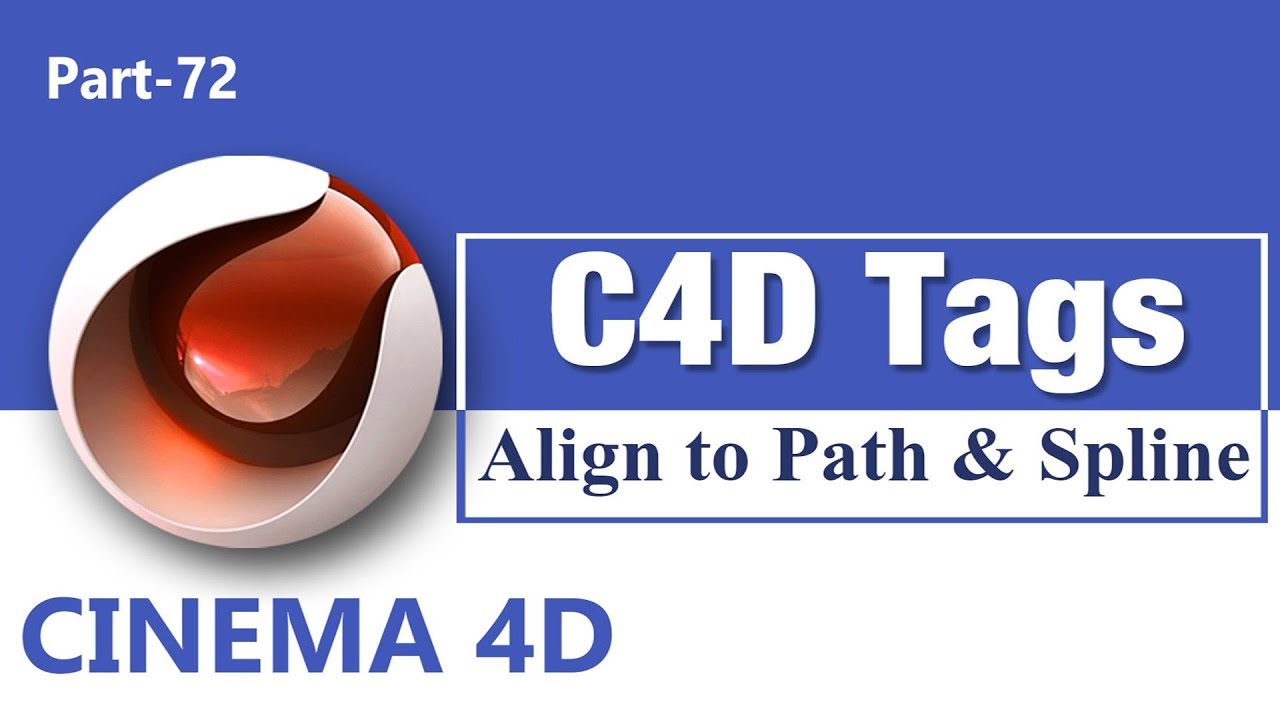 Cinema 4D Tag Tutorial Align to path, Align to spline, Annotation. In ...