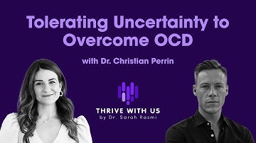 Tolerating Uncertainty to Overcome OCD
