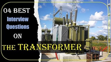 Interview Questions on Transformers | Electrical Interview Questions and Answers | Transformer |