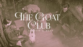 the crow club being the goat club | shadow & bone (s1)