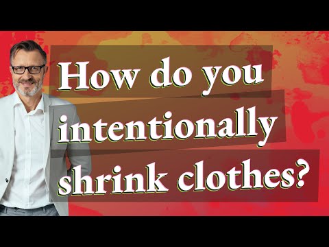 فيديو: هل يمكنك تقليص حجم الملابس عمدًا؟
