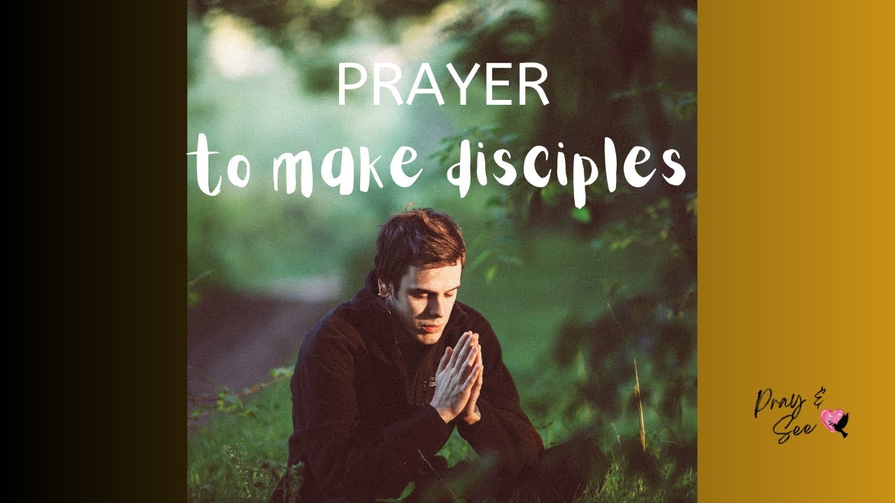 Prayer to make disciples - YouTube