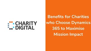 Benefits for Charities Who Choose Dynamics 365 to Maximise Mission Impact