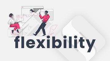 Flexibility
