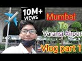 Mumbai to Varanasi Vlog With flight || Mumbai to varansi Flight  || during lockdown ||