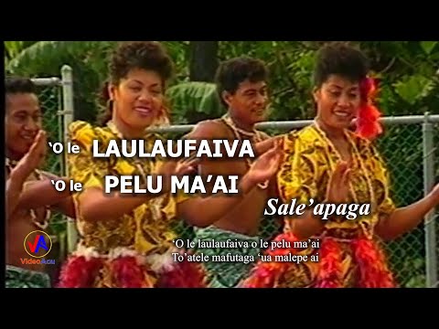 SALEAPAGA (&rsquo;Autalavou E.F.K.S)  : &rsquo;O le LAULAUFAIVA - &rsquo;O le Pelu ma&rsquo;ai (with lyrics) ...