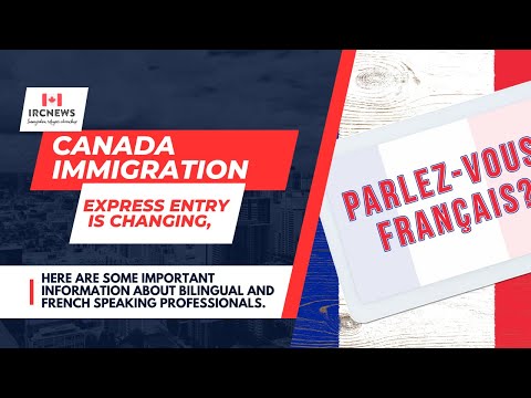 Express Entry Changes: Info for Bilingual & French Pros in Canada Immigration