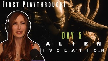 A Totally Terrifying First Playthrough of Alien Isolation [Day 5]