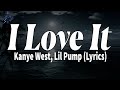 Kanye West, Lil Pump - I Love It (Lyrics) | rizzleRap
