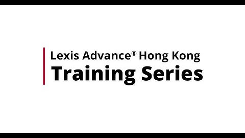 7. Lexis Advance Hong Kong Training Series – Pre-Search Filters