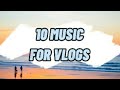 10 music for vlogs  noncopyrighted