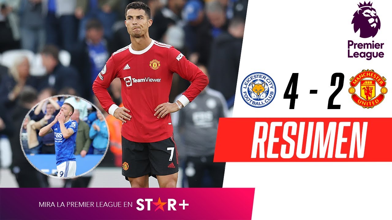 El resumen Leicester vs. United de la Premier League 2021-2022: vídeo, goles y Goal.com Espana