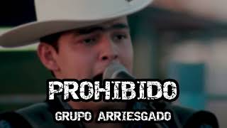 Grupo Arriesgado - Prohibido (Romanticas  2022)