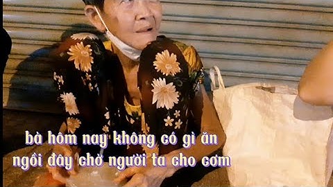 Xót xa Người vô gia cư ở Sài Gòn về đêm, nỗi buồn cụ bà lớn tuổi đi xin ăn ở cầu Chữ Y | STN review