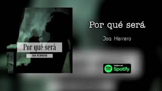 Por qué será - Joa Herrero (Prod. Lucian on the Beatz)