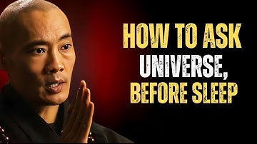 How to Ask the Universe Before Sleep to Manifest Your Desires - Master Shi Heng Yi
