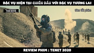| Tóm tắt phim | Đặc vụ hiện tại chiến đầu với đặc vụ tương lai và cái kết | Review phim Tenet 2020