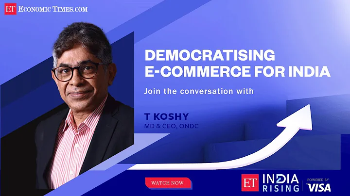 ET India Rising: ONDC CEO T Koshy on democratizing...