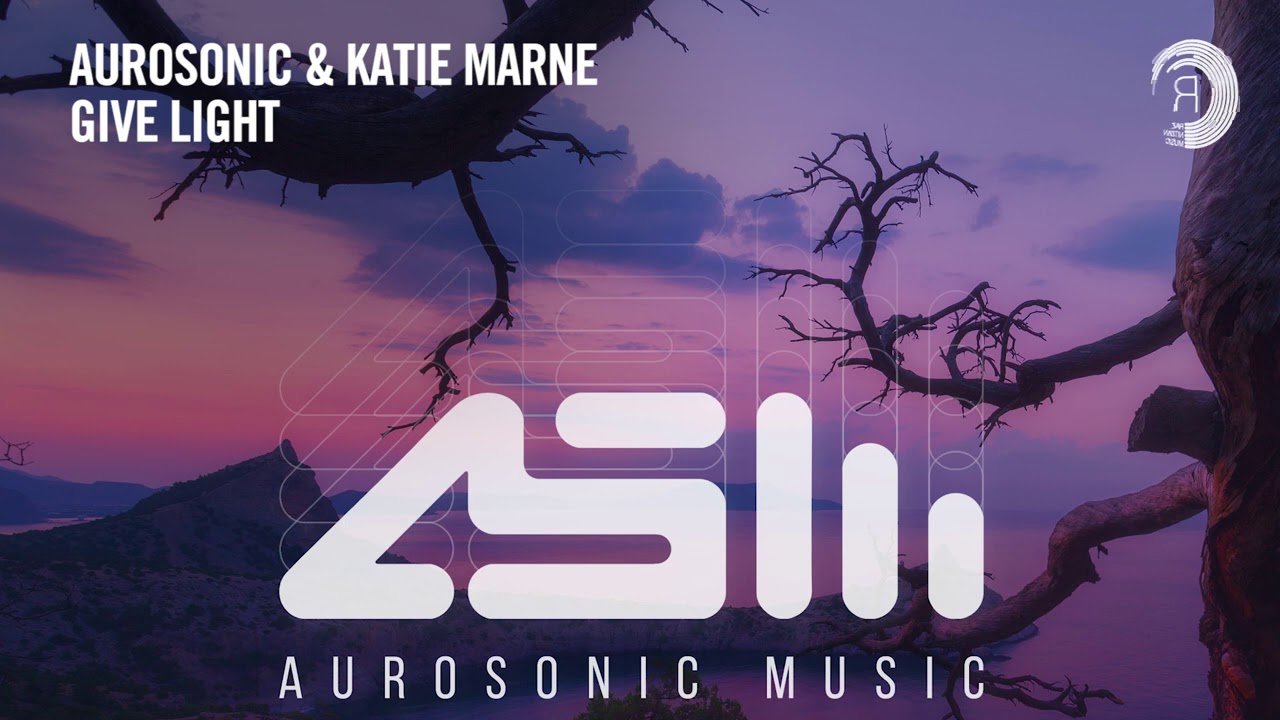 VOCAL TRANCE: Aurosonic & Katie Marne - Give Light + LYRICS