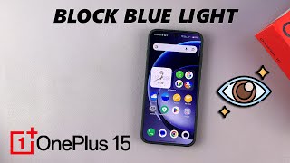 How To Block Blue Light From Screen On OnePlus 15 screenshot 5