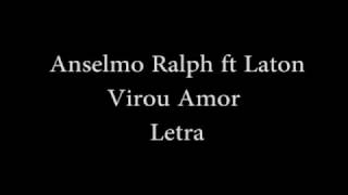 Anselmo Ralph   Virou amor C/ Letra
