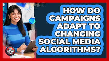 How Do Campaigns Adapt To Changing Social Media Algorithms? - Your Campaign Coach